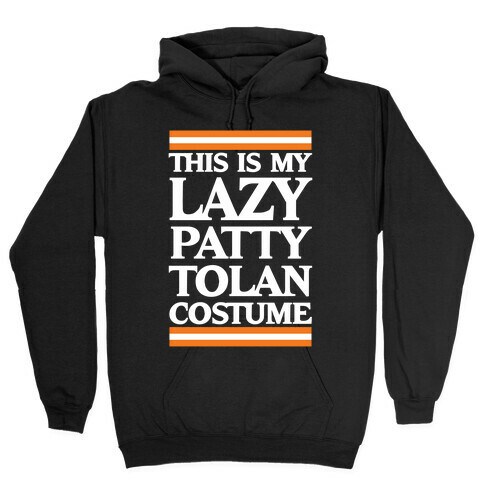 This Is My Lazy Patty Tolan Costume Hooded Sweatshirt