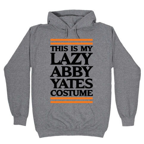 This Is My lazy Abby Yates Costume Hooded Sweatshirt