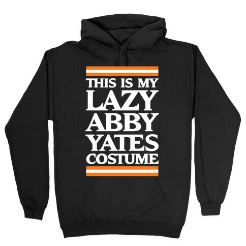 This Is My Lazy Abby Yates Costume Hooded Sweatshirt