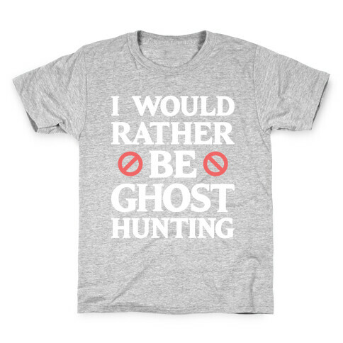 I Would Rather Be Ghost Hunting (White) Kids T-Shirt