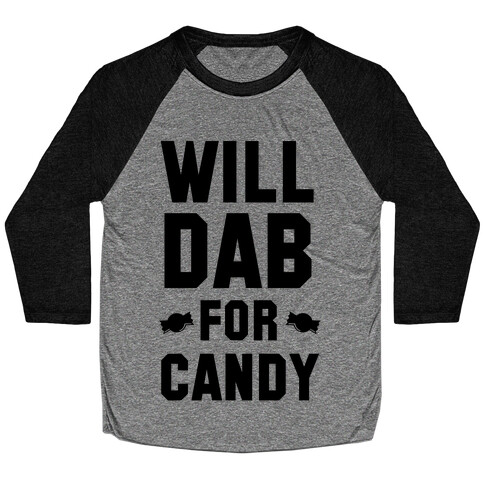 Will Dab for Candy Baseball Tee