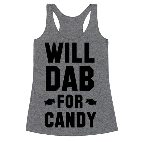 Will Dab for Candy Racerback Tank Top