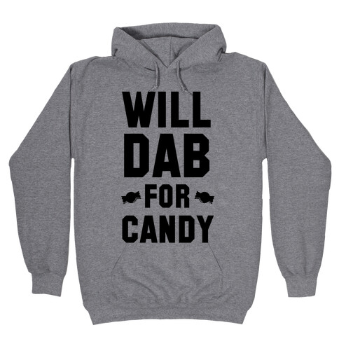 Will Dab for Candy Hooded Sweatshirt