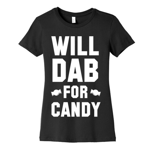 Will Dab for Candy (White) Womens T-Shirt