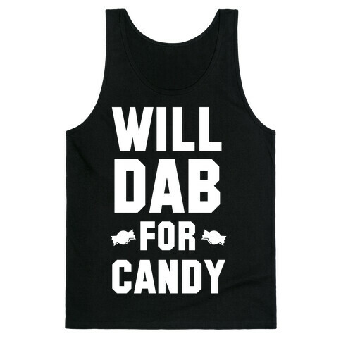 Will Dab for Candy (White) Tank Top