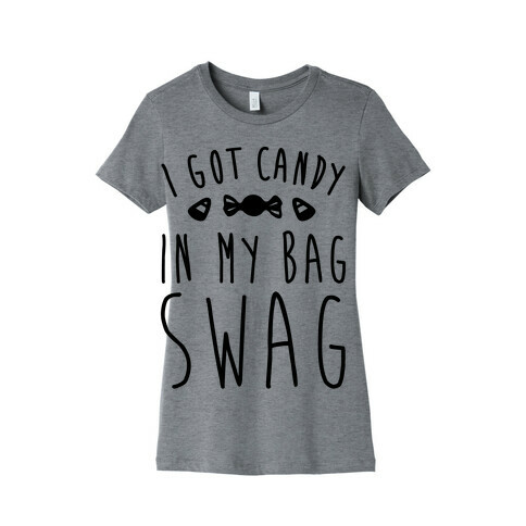 I Got Candy In My Bag Swag Parody Womens T-Shirt