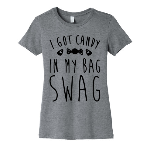 I Got Candy In My Bag Swag Parody Womens T-Shirt