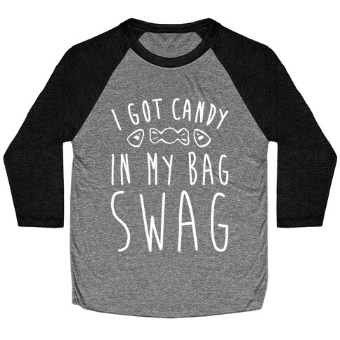 I Got Candy In My Bag Swag Parody White Print Baseball Tee