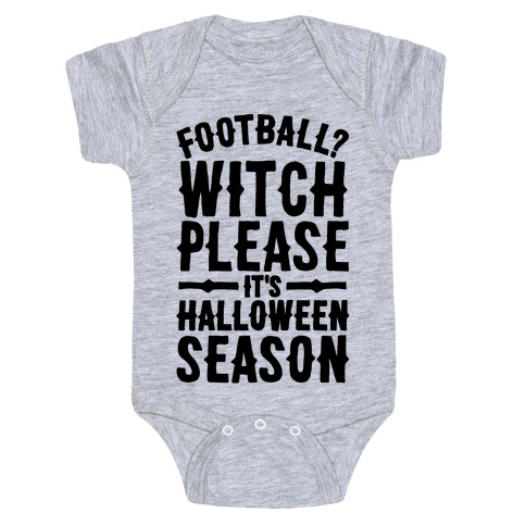 Witch Please It's Halloween Season Baby One-Piece