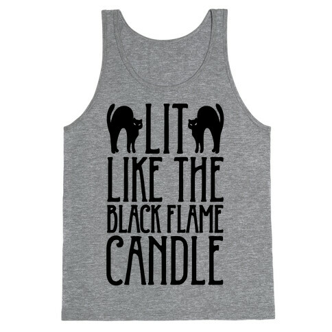 Lit Like The Black Flame Candle Tank Top