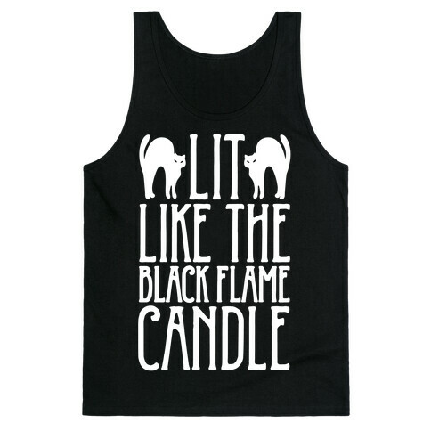 Lit Like The Black Flame Candle White Print Tank Top