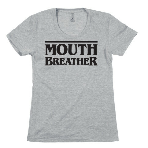 Mouth Breather Parody Womens T-Shirt