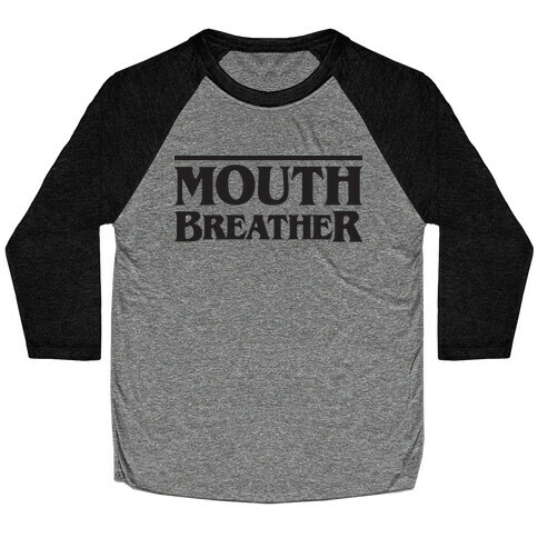 Mouth Breather Parody Baseball Tee