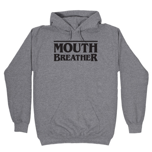 Mouth Breather Parody Hooded Sweatshirt