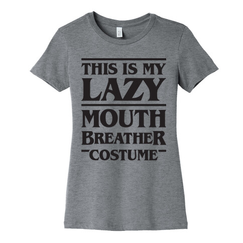 This Is My Lazy Mouth Breather Costume Womens T-Shirt