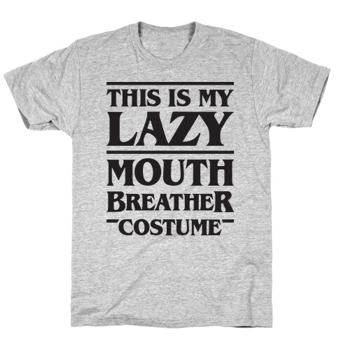 This Is My Lazy Mouth Breather Costume T-Shirt