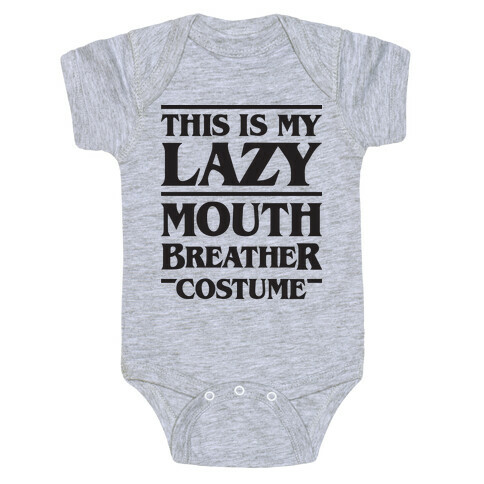 This Is My Lazy Mouth Breather Costume Baby One-Piece