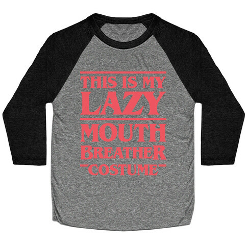 This Is My Lazy Mouth Breather Costume (Red) Baseball Tee