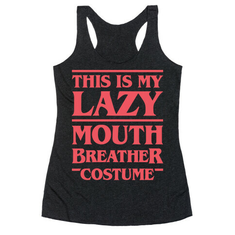 This Is My Lazy Mouth Breather Costume (Red) Racerback Tank Top