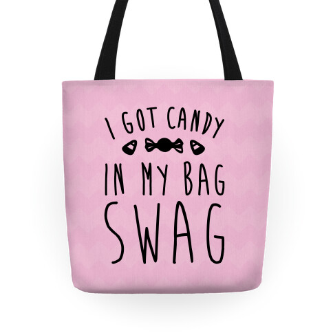 I Got Candy In My Bag Swag Parody Tote