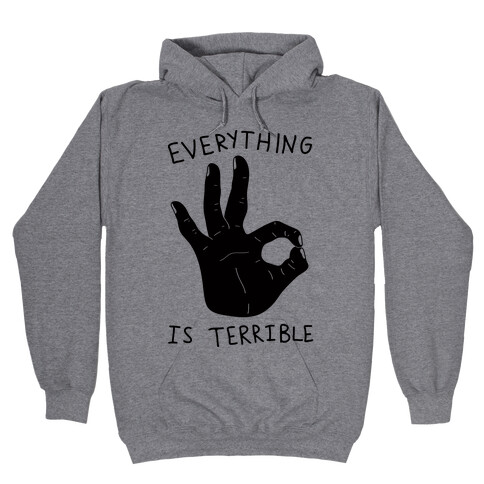 Everything Is Terrible Hooded Sweatshirt