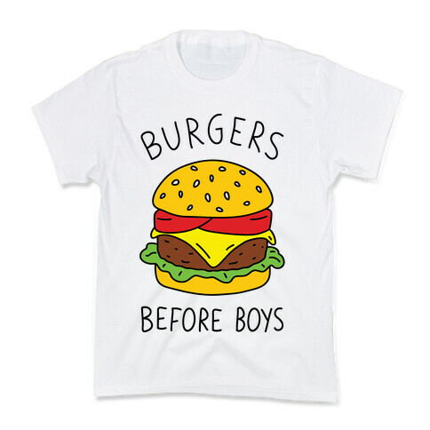 Burgers Before Boys Kids T-Shirt