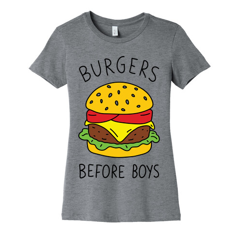 Burgers Before Boys Womens T-Shirt
