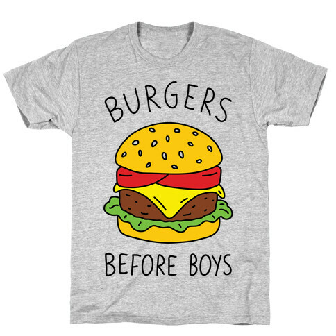 Burgers Before Boys T-Shirt