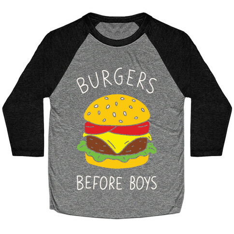 Burgers Before Boys Baseball Tee