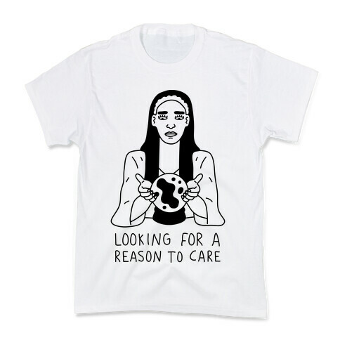 Looking For A Reason To Care Kids T-Shirt