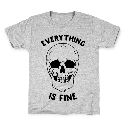 Everything Is Fine (cmyk) Kids T-Shirt