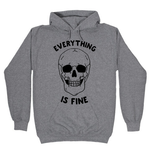 Everything Is Fine (cmyk) Hooded Sweatshirt