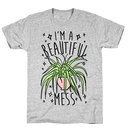 I'm A Beautiful Mess T-Shirt