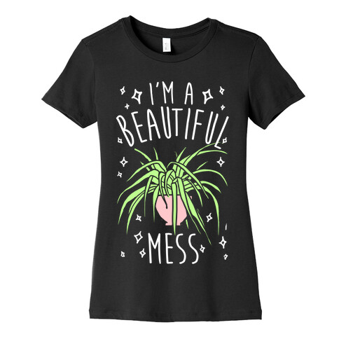 I'm A Beautiful Mess Womens T-Shirt