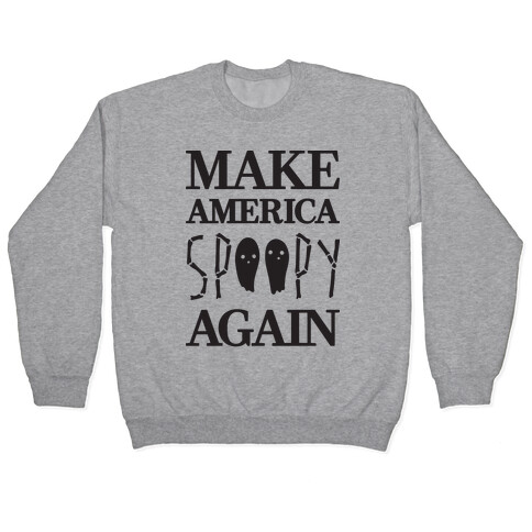 Make America Spoopy Again Pullover