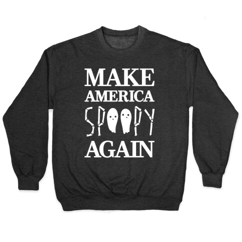 Make America Spoopy Again (White) Pullover