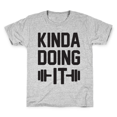 Kinda Doing It Kids T-Shirt