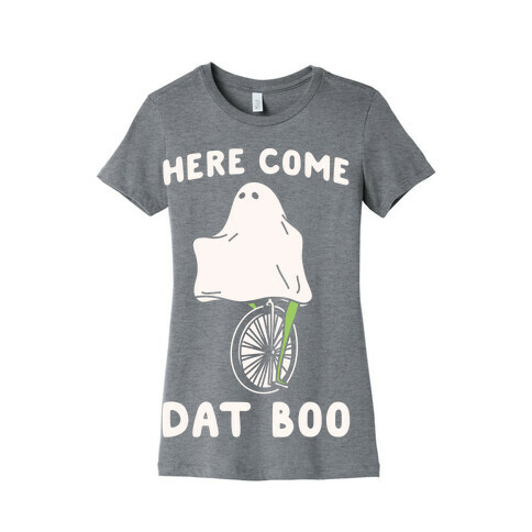 Here Come Dat Boo White Print Womens T-Shirt