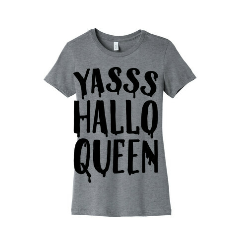 Yasss Halloqueen Womens T-Shirt