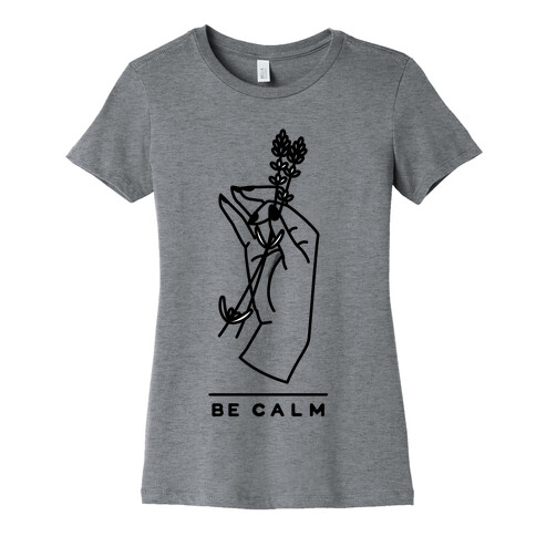 Be Calm Womens T-Shirt