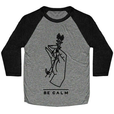 Be Calm Baseball Tee