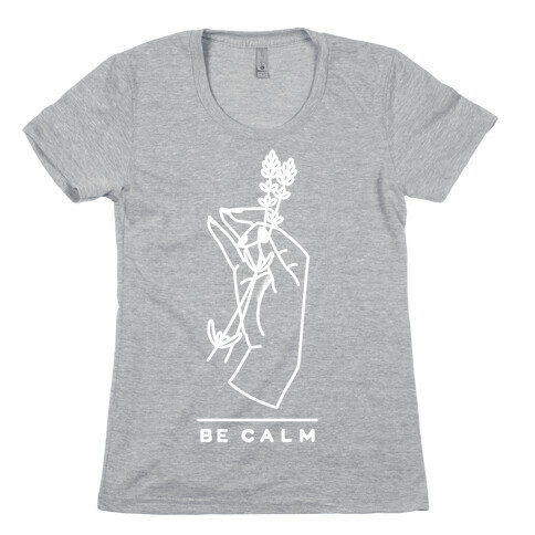 Be Calm White Womens T-Shirt