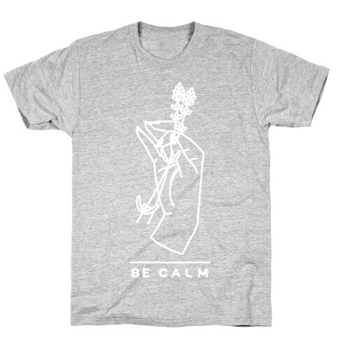 Be Calm White T-Shirt