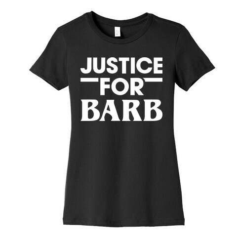 Justice For Barb (White) Womens T-Shirt