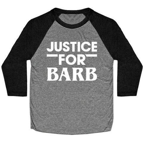 Justice For Barb (White) Baseball Tee