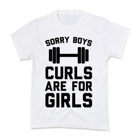 Sorry Boys Curls Are For Girls Kids T-Shirt