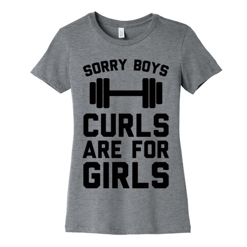 Sorry Boys Curls Are For Girls Womens T-Shirt