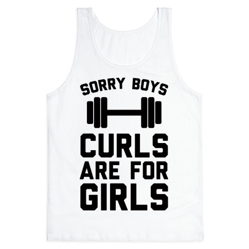 Sorry Boys Curls Are For Girls Tank Top