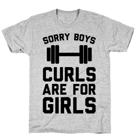 Sorry Boys Curls Are For Girls T-Shirt