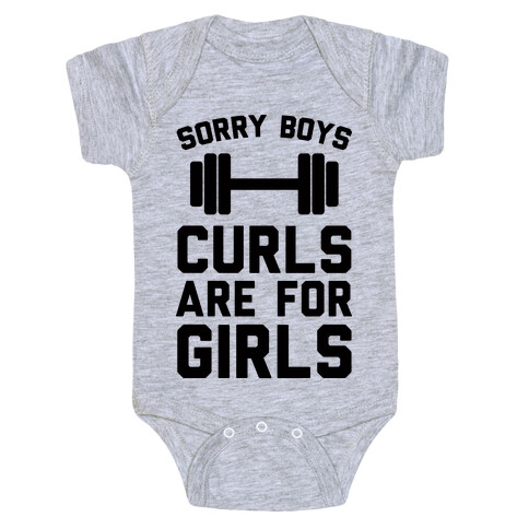Sorry Boys Curls Are For Girls Baby One-Piece